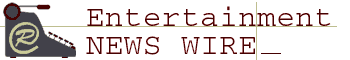 Entertainment News Wire