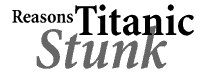 Reasons Titanic Stunk