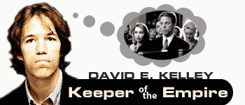David E. Kelley: Keeper of the Empire